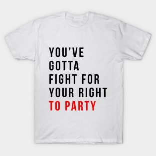 Travis Kelce | Swifties | You've Gotta Fight For Your Right to Party T-Shirt